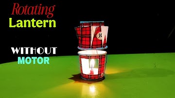 How to make a Rotating Lantern from paper cup without motor | self-rotating lantern | rotating lamp