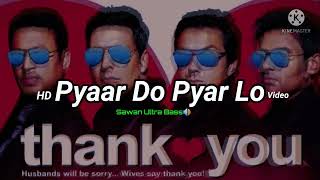 HD Pyaar Do Pyar Lo Video ( Sawan Ultra Bass🔊