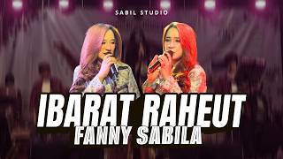 LIVEPERFORM IBARAT RAHEUT - FANNYSABILA