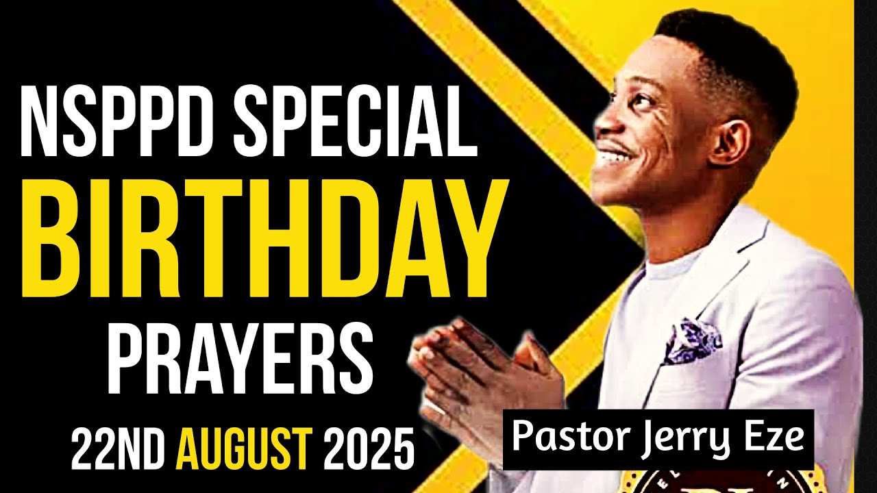 NSPPD Special Birthday Prayers (22nd August 2025) || Pastor Jerry Eze  