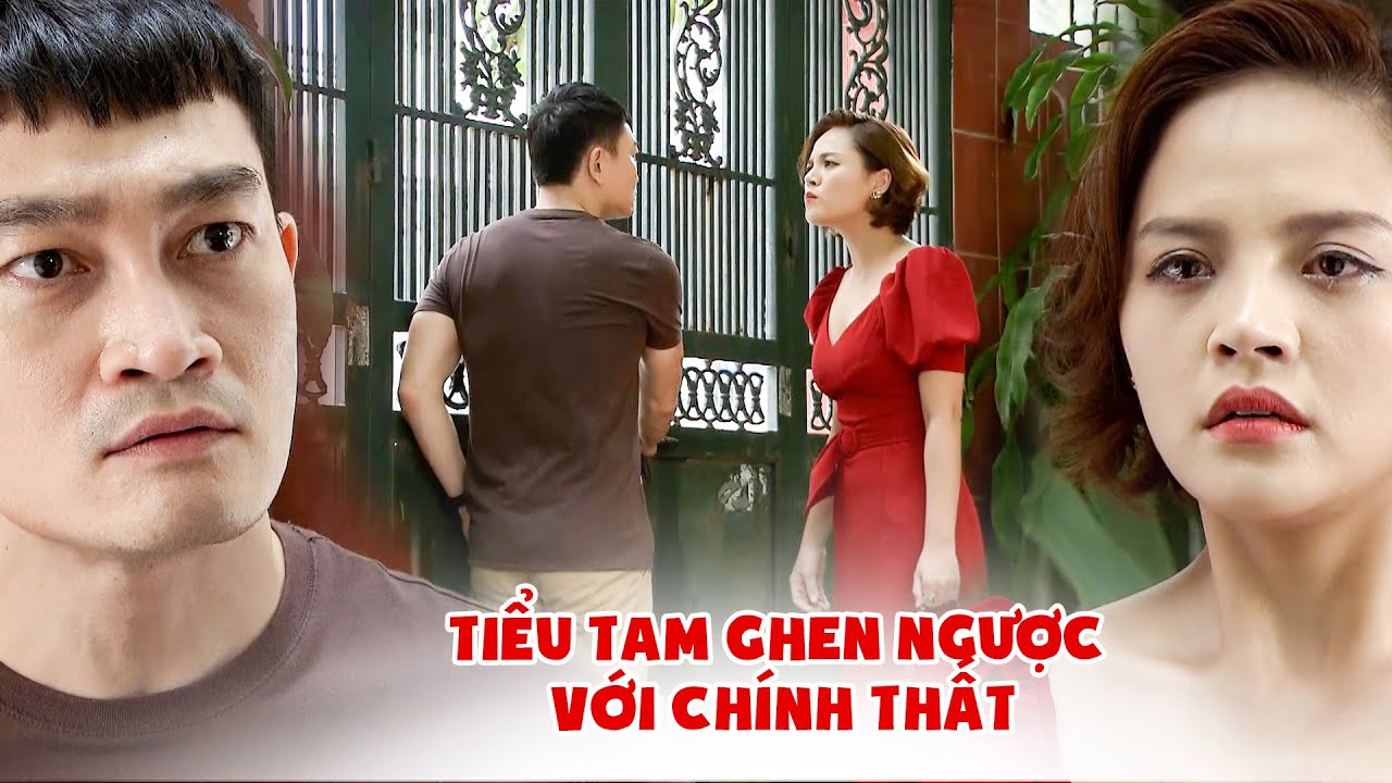 Lạ đời thứ TIỂU TAM mà lại đòi lên mặt GHEN NGƯỢC với chính thất | Lửa Ấm | VTV Phim giờ vàng