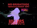 Mrbrightside  dj roller miracle maker edit