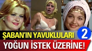 Şaban'ın Güzel Yavukluları 2! Bakın Şimdi Ne Haldeler!