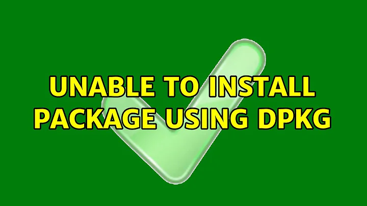 Unable to install package using dpkg