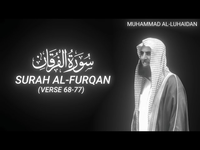 Surah Al-Furqan (Verse 68-77) - Muhammad Al-Luhaidan - QURAN is LIFE class=