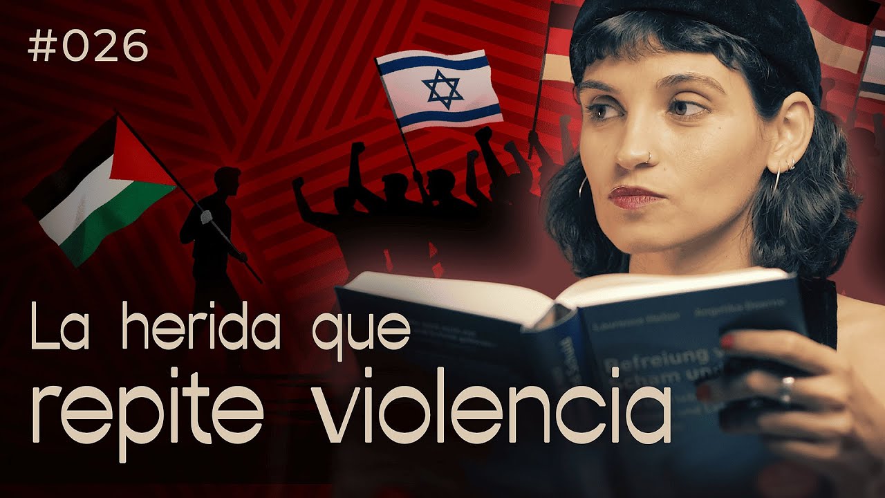 #26: Israel, Alemania y la dinámica del trauma