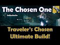 The Chosen One. How to utilize the Traveler's Chosen to overpower your build.