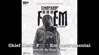 Chief Keef - Fuck Em (Instrumental) | ReProd. By King LeeBoy