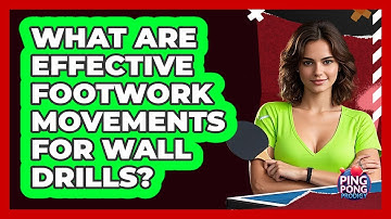 What Are Effective Footwork Movements For Wall Drills?