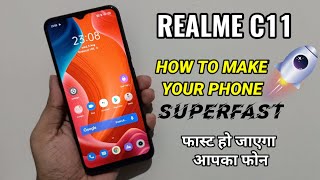 Realme C11 : Make Your Phone Super Faster
