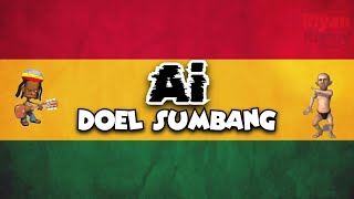 Ai | Doel sumbang ( versi Reggae )