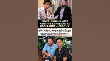 Yuvraj Singh Shaped Abhishek Sharma & Shubman Gill As A Father #yuvrajsingh #shubmangill #news