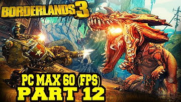 BORDERLANDS 3 Full Gameplay Walkthrough Part 12 (No Commentary) 1080p HD 60 FPS