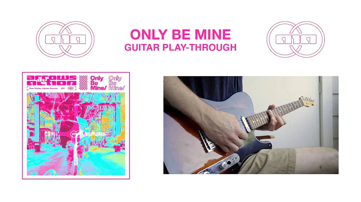 Arrows in Action - Only Be Mine (Official Guitar Play-Through)