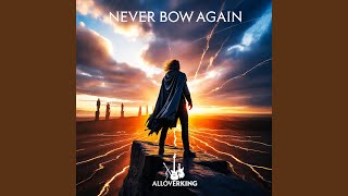 Never Bow Again