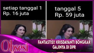 BLAK-BLAKAN😱😱 KRISDAYANTI BONGKAR GAJINYA DI DPR😲 | OBSESI