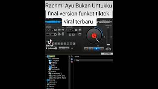 Rachmi Ayu Bukan Untukku Final Version Funkot Tiktok Viral Terbaru 2023
