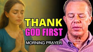 Inspired by Joe Dispenza - Always Thank God First | Powerful Divine Prayer to Start Your Day Blessed