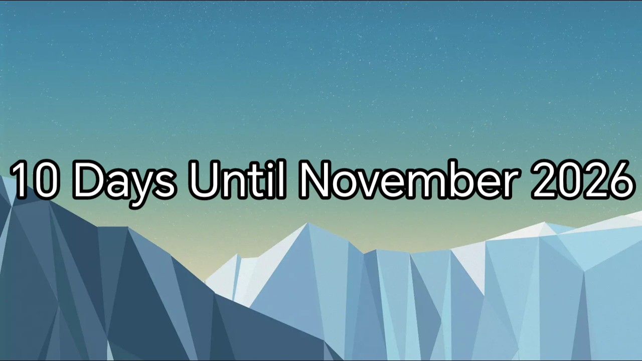 10 Days Until November 2026 [10/22 - 1/11/2026] - YouTube