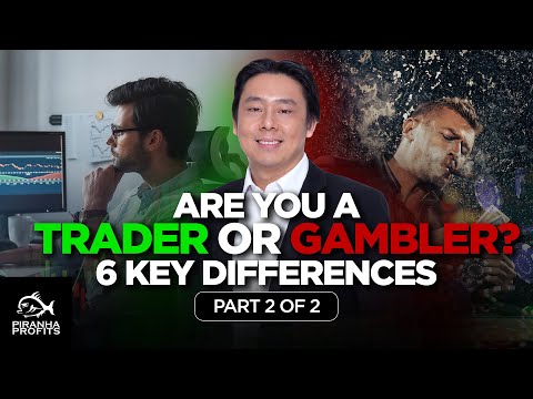 Are You a Trader or a Gambler? 6 Key Differences Part 2 of 2