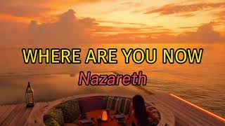 WHERE ARE YOU NOW by Nazareth (lyric \u0026 terjemah)