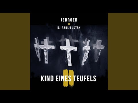 Jebroer & DJ Paul Elstak - Kind Eines Teufels