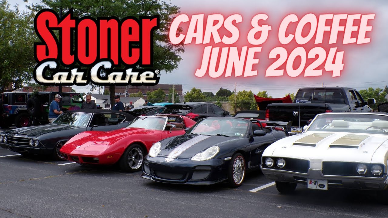 Stoner Car Care Cars & Coffee: June 2024 - Lancaster, PA - YouTube
