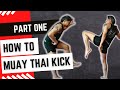 How to Muay Thai Kick - Part 1 - Roundhouse Kick Drills and Tips