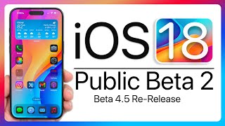 iOS 18 Public Beta 2 and iOS 18 Beta 4.5 and  is Out - What&#39;s New?