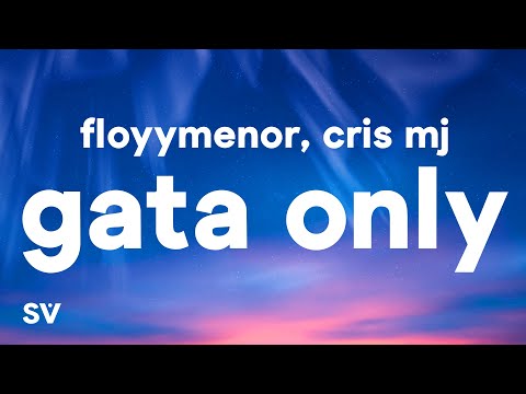 FloyyMenor - GATA ONLY ft. Cris MJ (Letra/Lyrics)