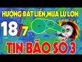 🔴[Trực Tiếp] Dự báo thời tiết hôm nay và ngày mai 18/7 Dự báo bão mới nhất | Thời tiết 3 ngày tới