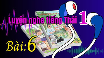 LUYỆN NGHE TIẾNG THÁI 🇹🇭- lớp 1 - Bài : 6 | Poltv
