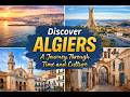 Discover Algiers: A Journey Through Time and Culture
