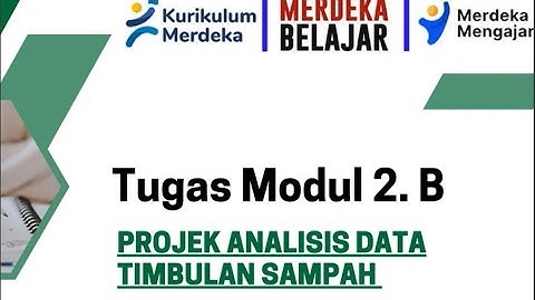 TUGAS MODUL 2.B   KELOMPOK 5 | PROJEK ANALISIS DATA TIMBUILAN SAMPAH
