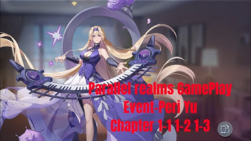Parallel realms GamePlay Event-Peri Yu chapter 1-1 1-2 1-3