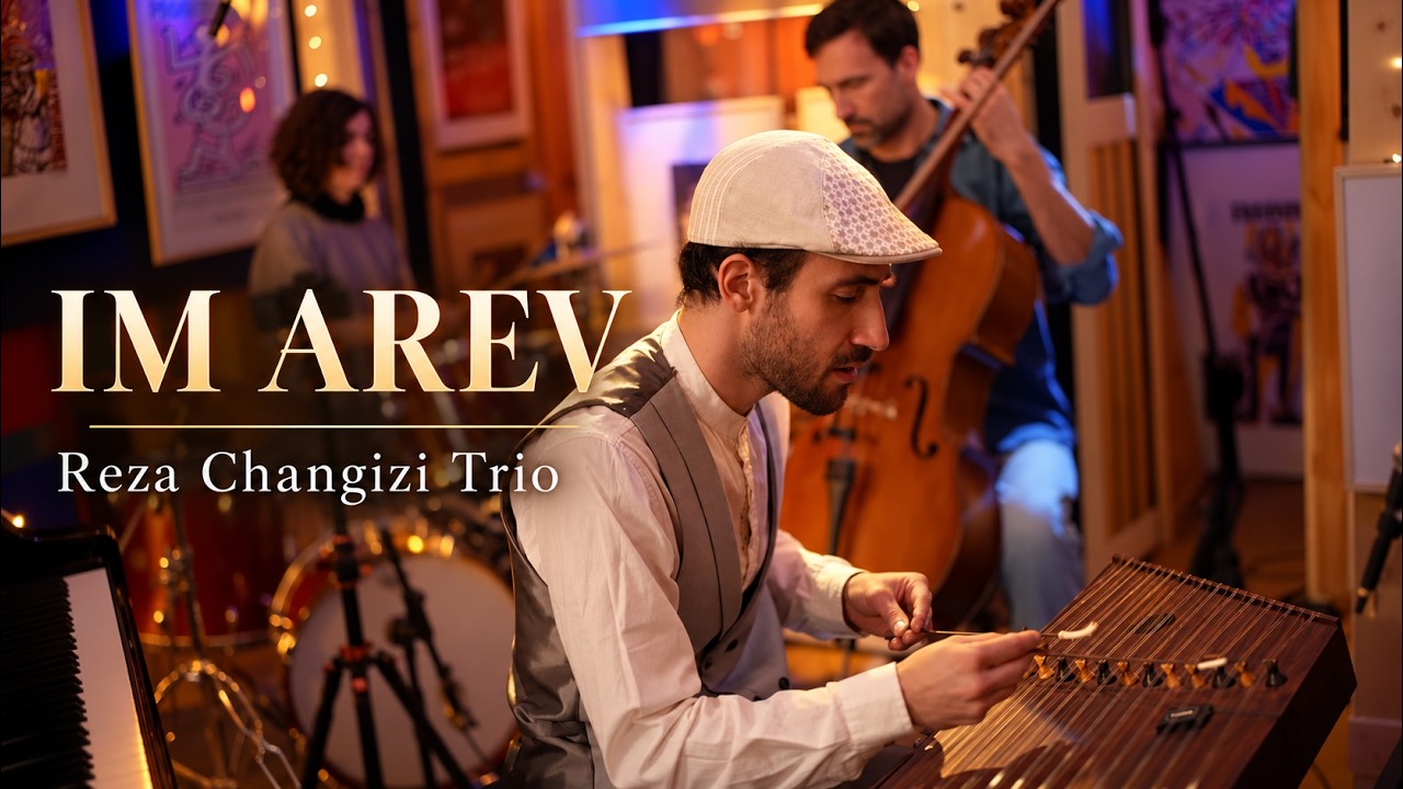 Im Arev – Reza Changizi Trio