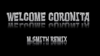 Steve Judge & Miamisoul - Welcome Coronita (M.Smith Remix)