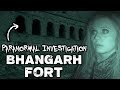 Bhangarh fort  creepy paranormal investigation  haunted india