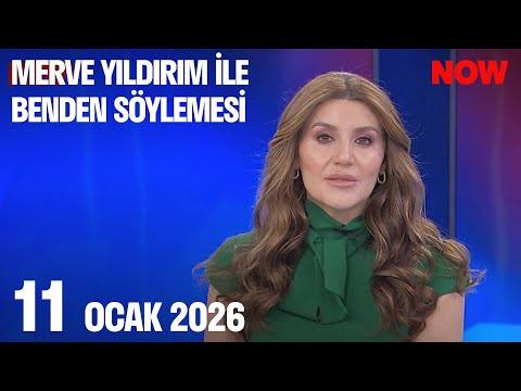 11 Ocak 2026 Merve Yıldırım Ile Benden Söylemesi 