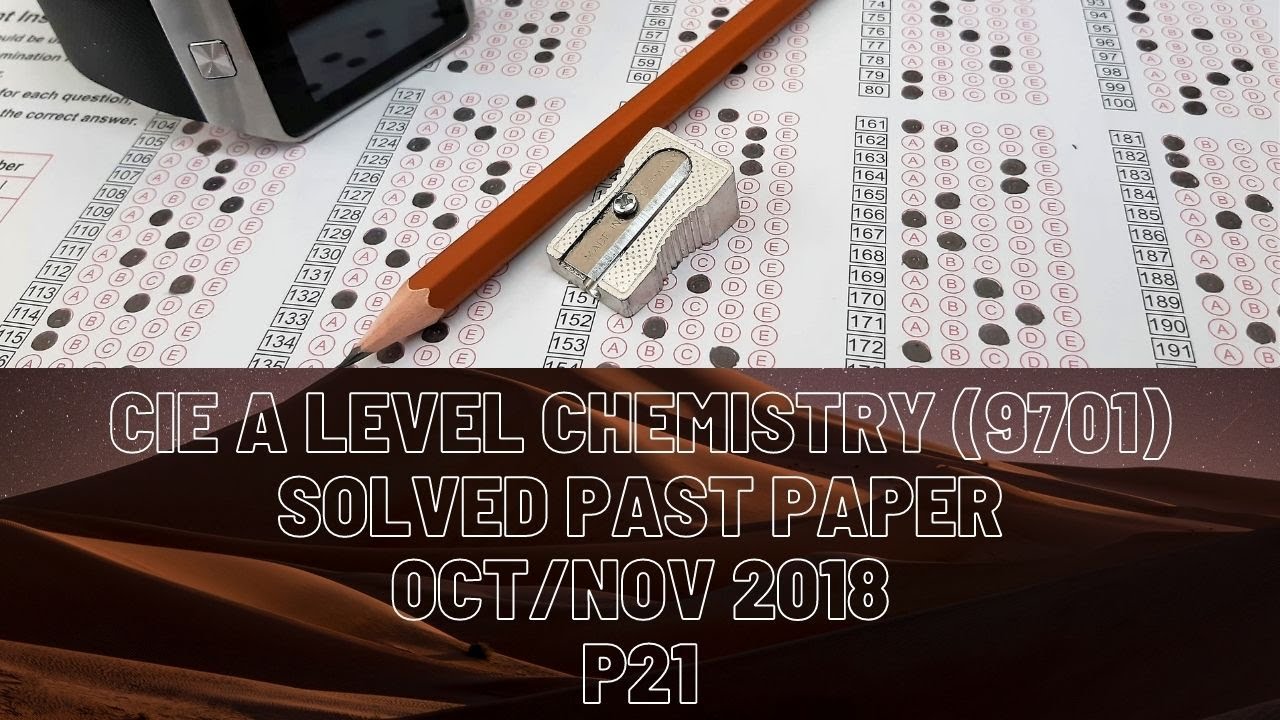 CIE A Level Chemistry Solved Past Paper Oct/Nov 2018 P21