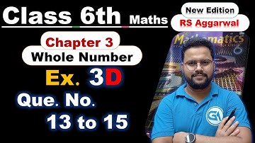 Class 6 Maths | RS Aggarwal (New Edition) | Chapter 3 Whole Numbers Exercise 3D | Questions 13 to 15