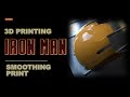Smoothing my 3D print pla for Iron Man project