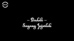 Lagu baper Dadali terbaru - Sayang Jujurlah lirik  - Durasi: 3:41. 