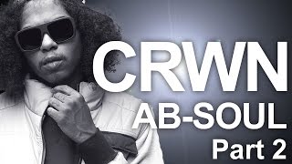 CRWN w/Elliott Wilson Ep. 12 Pt. 2 of 2: Ab-Soul