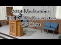 2024 Meditation: Death &amp; Resurrection Of Christ