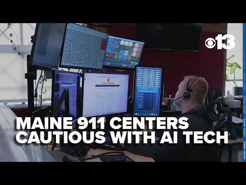 Maine 911 centers see potential in AI tech, but many are proceeding with caution
