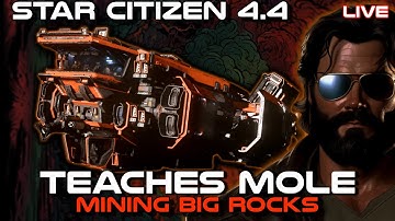 Star Citizen 4.4:  Teaches Mole Mining In Pyro Making the BIG BUCKS | Solo Mole Mining Master