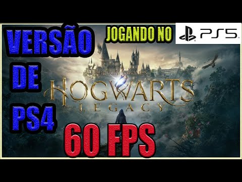 COMO COLOCAR 60 FPS EM HOGWARTS LEGACY NA VERSÃO DE PS4 JOGANDO NO PS5