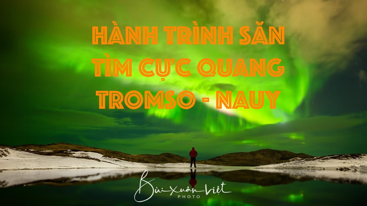 Hành trình săn cực quang tại Tromso