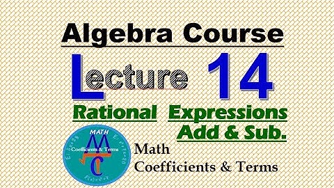 Algebra Course Lecture - 14 (Add and Subtract Rational Expressions)
